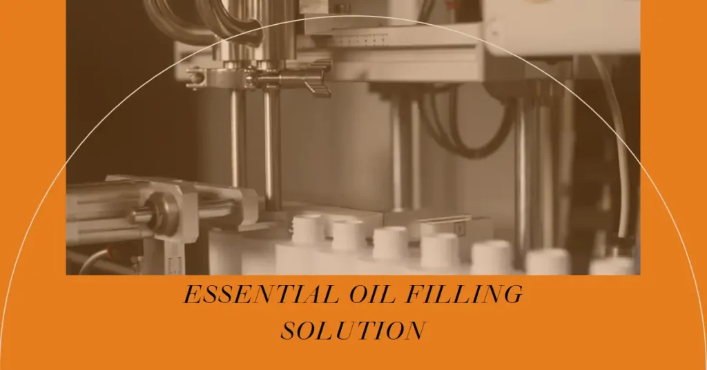 Essential Oil Filling Solution